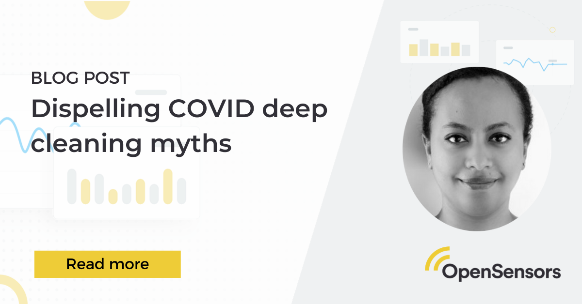 OpenSensors - Dispelling COVID deep cleaning myths