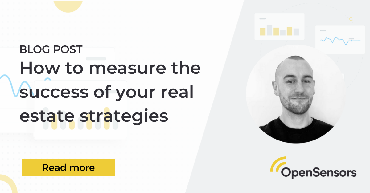 OpenSensors - How to measure the success of real estate strategy