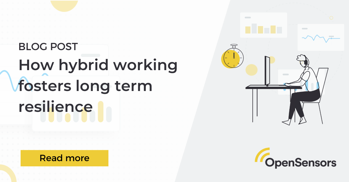 OpenSensors - How hybrid working fosters long term resilience within the workplace