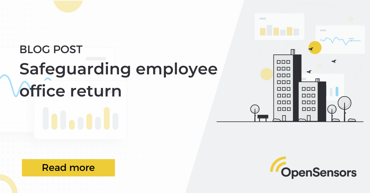 OpenSensors - Safeguarding the physical wellbeing of employees returning to the office
